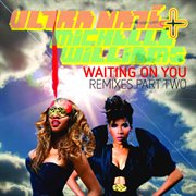 Waiting on you - remixes part two cover image