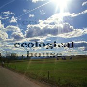 Ecological house (progressive ambient music album) cover image