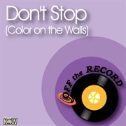 Don't stop (color on the walls) cover image