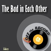 The bad in each other cover image