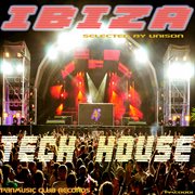 Ibiza tech house (selected by unison) cover image