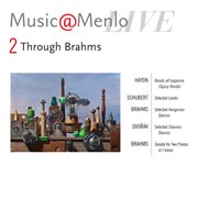 Music@menlo 2011 through brahms disc ii: haydn - schubert - brahms - dvorak - brahms cover image