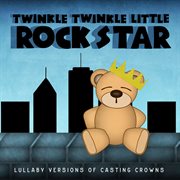 Lullaby versions of casting crowns cover image