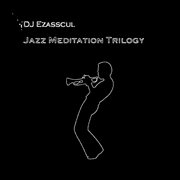 Jazz meditation trilogy (deluxe edition) cover image