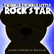 Lullaby versions of bob dylan cover image
