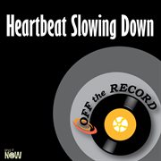 Heartbeat slowing down - single cover image