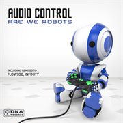 Audio control - are we robots ep cover image