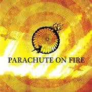 Parachute on fire ep cover image