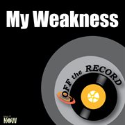 My weakness - single cover image