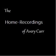 The home-recordings of avery carr cover image