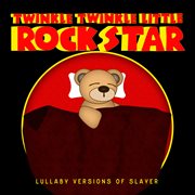 Lullaby versions of slayer cover image