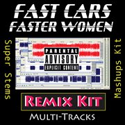 Fast cars faster women (remix kit) cover image