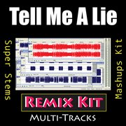 Tell me a lie (remix kit) cover image
