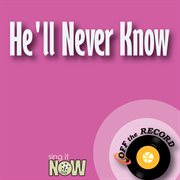 He'll never know - single cover image