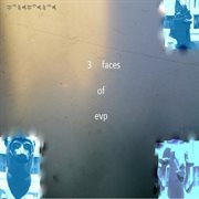 3 faces of evp cover image