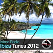 Istmo radio ibiza tunes 2012 cover image