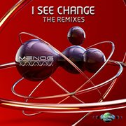 I see change (the remixes) cover image