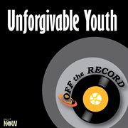 Unforgivable youth - single cover image
