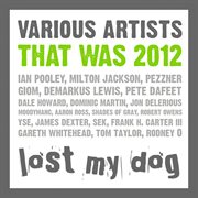 That was 2012: lost my dog records cover image