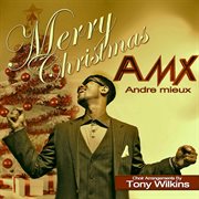 The christmas collection (a.m.x. presents andre mieux) cover image