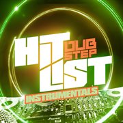 Dubstep hit list (instrumental edition) cover image