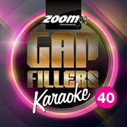 Zoom karaoke gap fillers - vol. 40 cover image