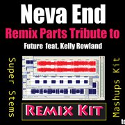 Neva end (remix parts tribute to future feat. kelly rowland) cover image