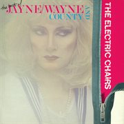 The best of jayne/wayne county and the electric chairs cover image