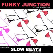 Funky junction close your eyes slow beats compilation cover image