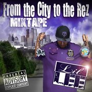 From the city to the rez mixtape cover image
