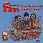 Bomb the world (with kindness) cover image