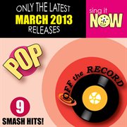 March 2013 pop smash hits cover image