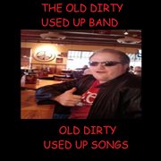 Old dirty used up songs cover image