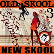 Old skool new skool 3 cover image