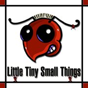 Little tiny small things - single cover image