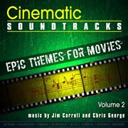 Cinematic soundtracks - epic themes for movies, vol. 2 cover image