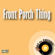 Front porch thing - single cover image