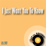 I just want you to know - single cover image