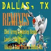 Dallas, tx - remixes - ep cover image