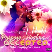 Purpose//healing//accepted cover image