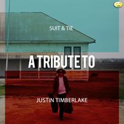 Suit & tie - a tribute to justin timberlake cover image