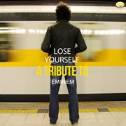 Lose yourself - a tribute to eminem cover image