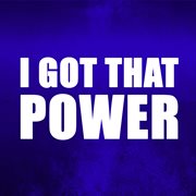 I got that power (i'm alive) cover image