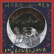 Hard wired in ljubljana live cover image