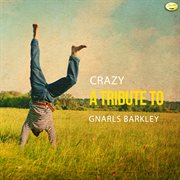 Crazy - a tribute to gnarls barkley cover image