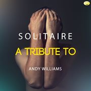 Solitaire - a tribute to andy williams cover image