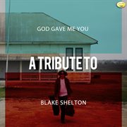 God gave me you - a tribute to blake shelton - single cover image