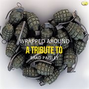 Wrapped around - a tribute to brad paisley, vol. 1 cover image