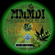 Mmmdi : marijuana made me do it cover image