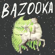 Bazooka cover image